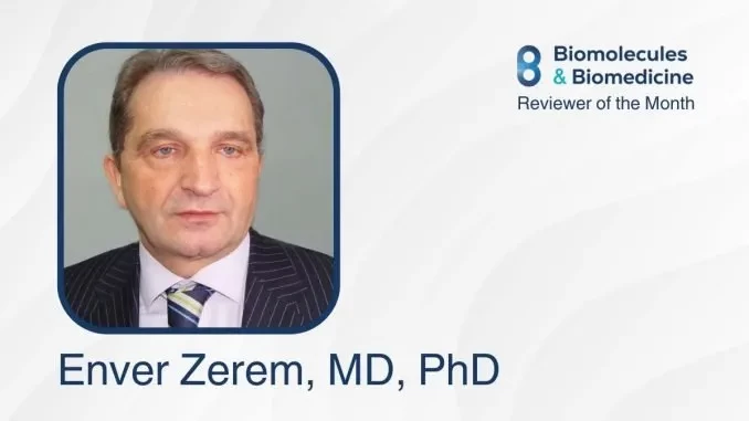 The Reviewer of the Month for July 2023: Enver Zerem, MD, PhD